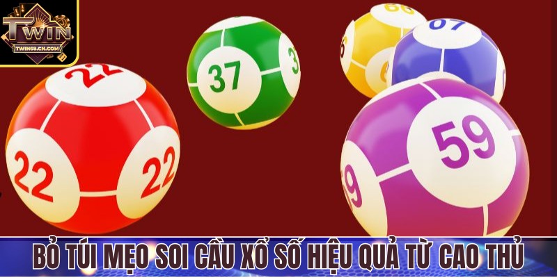 Bỏ túi mẹo soi cầu xổ số hiệu quả từ cao thủ