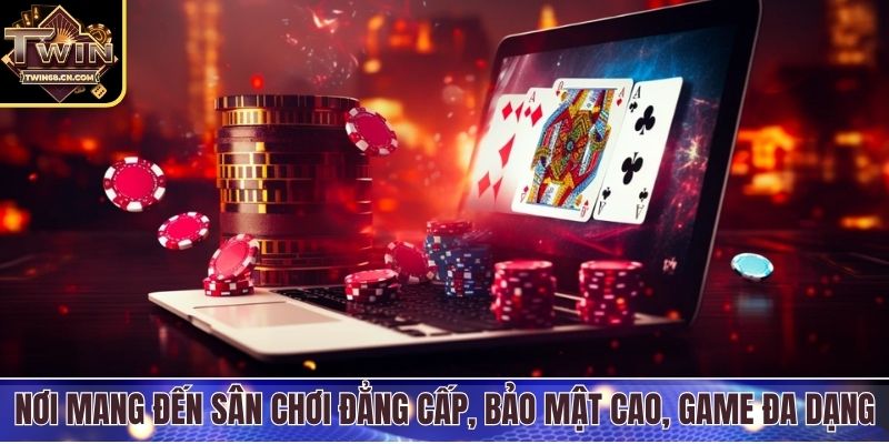 Nơi mang đến sân chơi đẳng cấp, bảo mật cao, game đa dạng