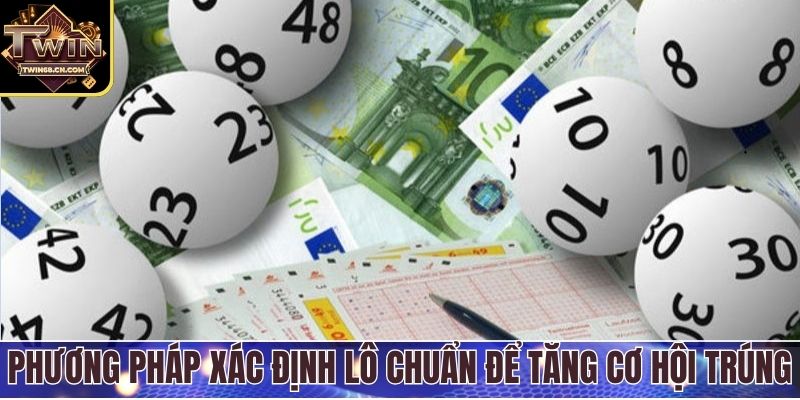 Phương pháp xác định lô chuẩn để tăng cơ hội trúng