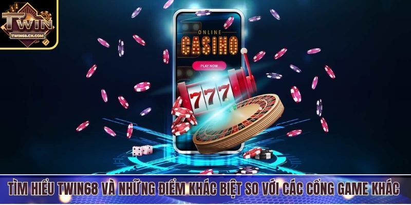 Tìm hiểu Twin68 và những điểm khác biệt so với các cổng game khác