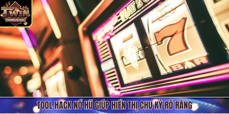 Tool hack nổ hũ giúp hiển thị chu kỳ rõ ràng